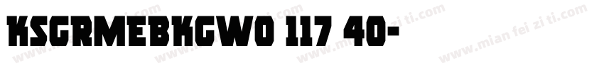 KSGRMEBKGW0 117 40字体转换